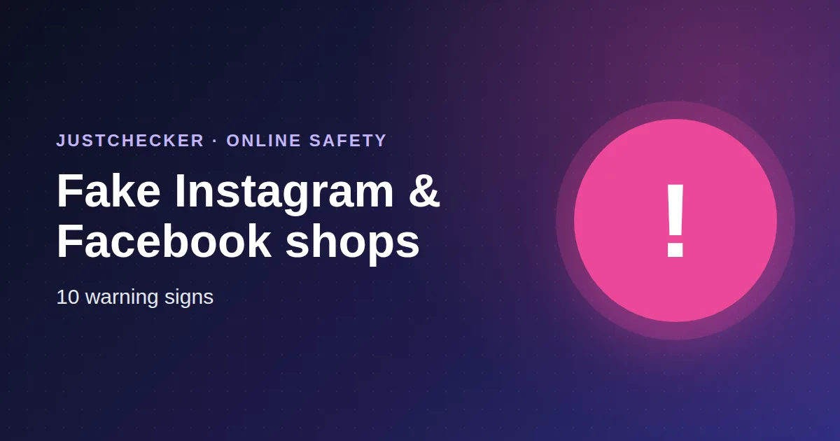 Fake Instagram and Facebook Shops: 10 Warning Signs and How to Stay Safe